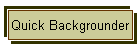 Quick Backgrounder