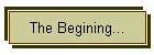 The Begining...